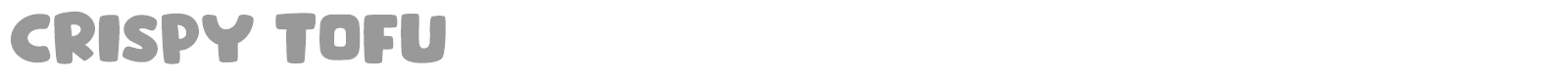 Crispy Tofu font preview
